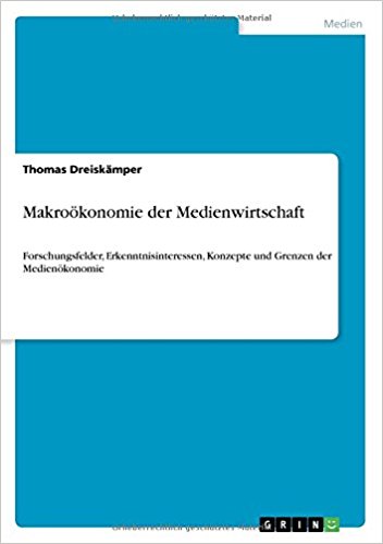Makroökonomie der Medienwirtschaft tl_files/dreiskaemper/global/makrooekonomie-2017.jpg